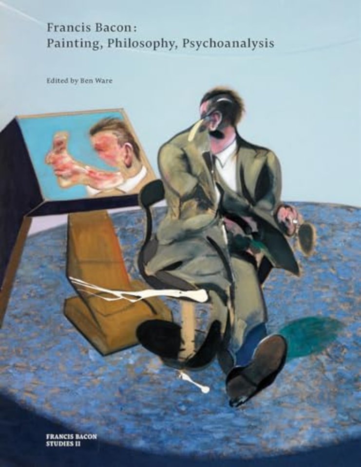 Francis Bacon: Painting, Philosophy, Psychoanalysis