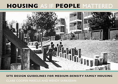 Housing as if People Mattered – Site Design Guidelines for the Planning of Medium–Density Family Housing