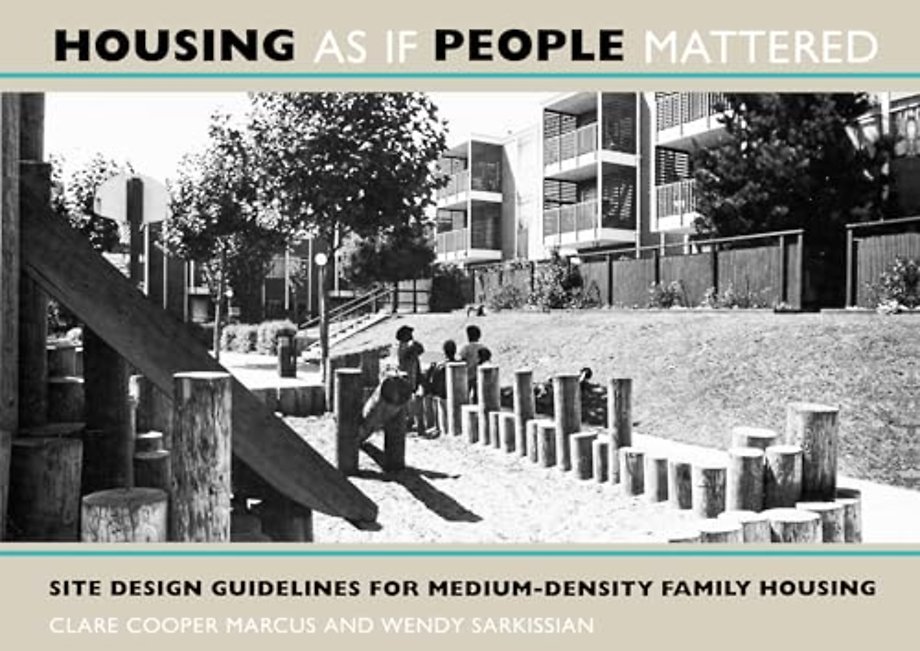 Housing as if People Mattered – Site Design Guidelines for the Planning of Medium–Density Family Housing