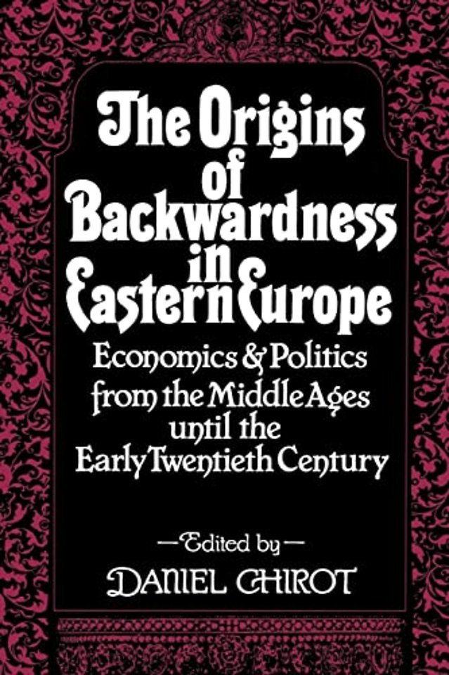The Origins of Backwardness in Eastern Europe