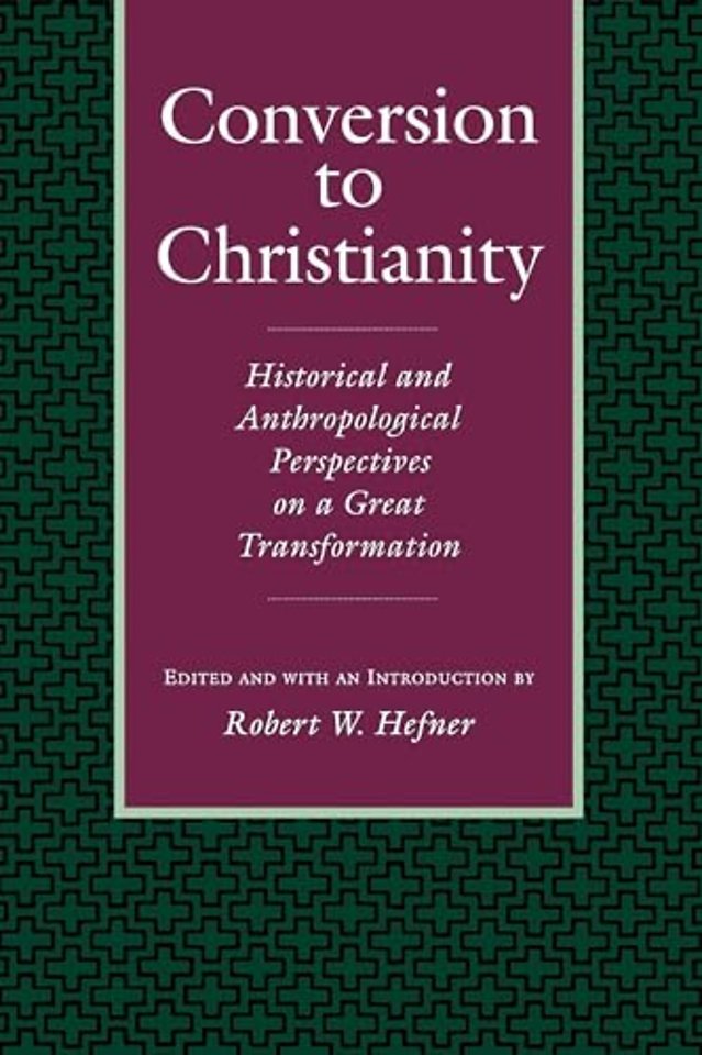 Conversion To Christianity – Historical & Anthropological Perspectives On a Great Transformation (Paper)
