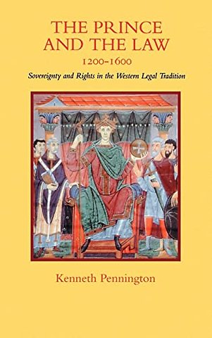 The Prince & the Law, 1200–1600 – Sovereignty & Rights in the Western Legal Tradition