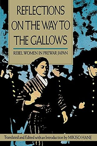 Reflections on the Way to the Gallows – Rebel Women in Prewar Japan