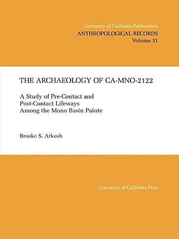 Archaeology of Ca–Mno–2122 – A Study of Pre–Contract Lifeways Among the Mono Basin Paiute