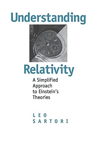Understanding Relativity – A Simplified Approach to Einstein′s Theories (Paper)
