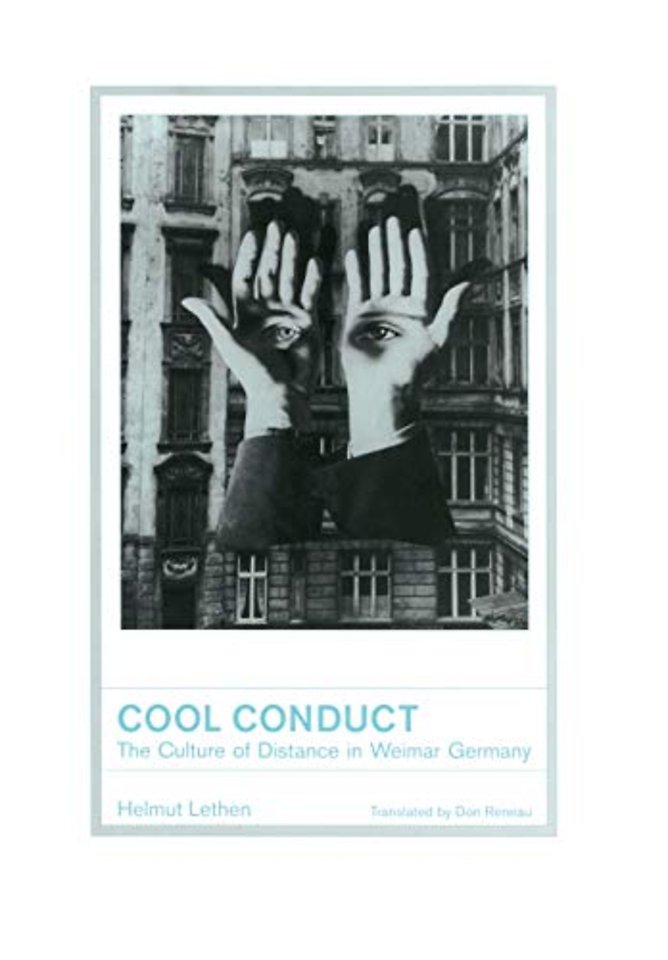 Cool Conduct – The Culture of Distance in Weimar Germany