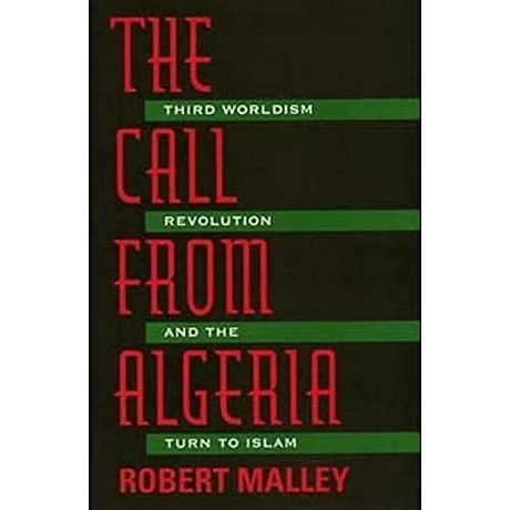 The Call from Algeria – Third Worldism, Revolution & the Turn to Islam (Paper)