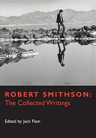 Robert Smithson – The Collected Writings