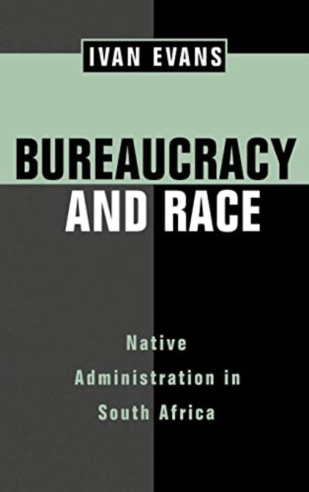 Bureaucracy & Race – Native Administration in South Africa