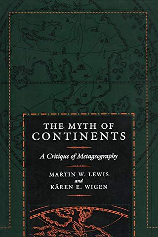 The Myth of Continents – A Critique of Metageography