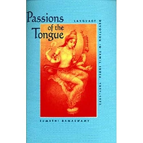 Passions of the Tongue – Language Devotion in Tamil India, 1891 – 1970 (Paper)