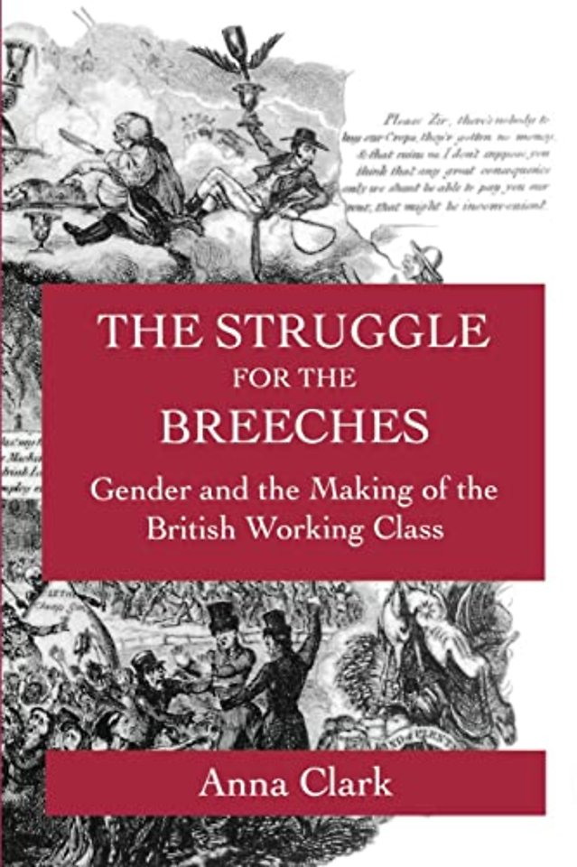 The Struggle for the Breeches – Gender and the Making of the British Working Class
