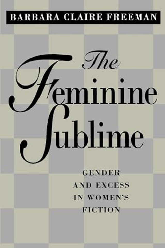 The Feminine Sublime – Gender and Excess in Women′s Fiction