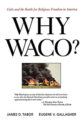 Why Waco? Cults & the Battle for Religious Freedom in America