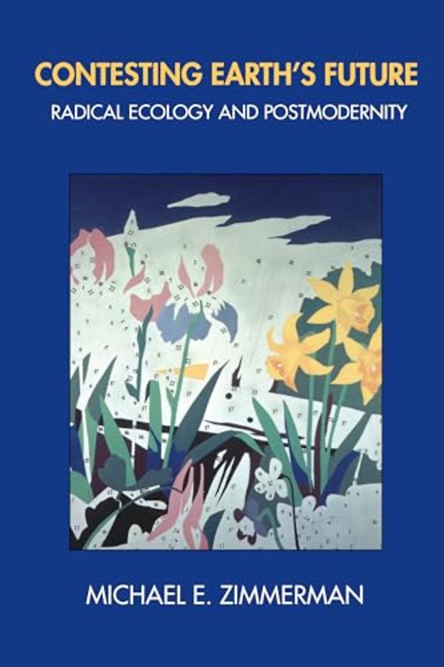 Contesting Earth′s Future – Radical Ecology & Postmodernity (Paper)