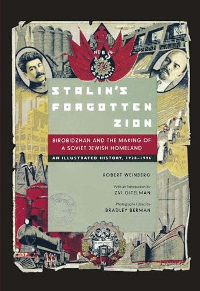 Stalin′s Forgotten Zion – Birobidzhan & the Making of a Soviet Jewish Homeland – An Illustrated History 1928–1996 (Paper)