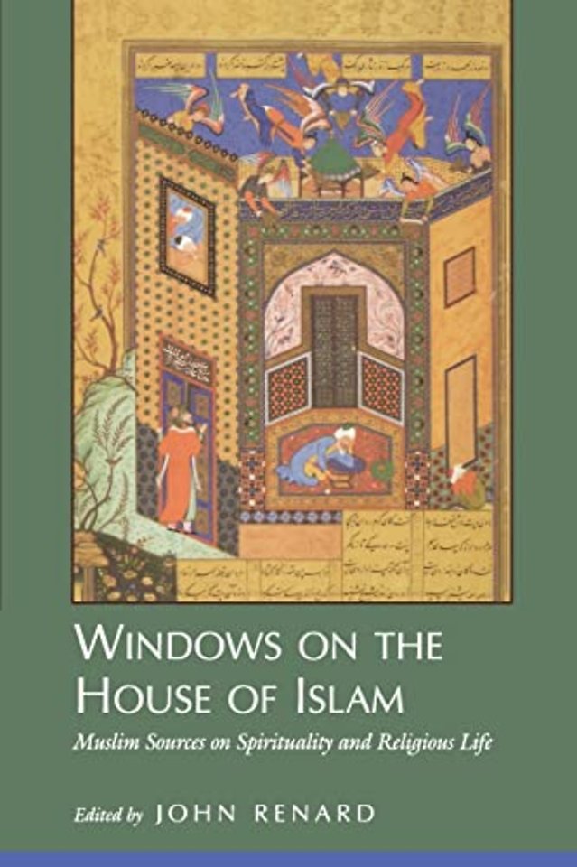 Windows on the House of Islam – Muslim Sources on Spirituality & Religious Life