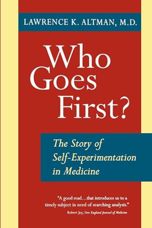 Who Goes First? – Story of Self–Experimentation in Medicine