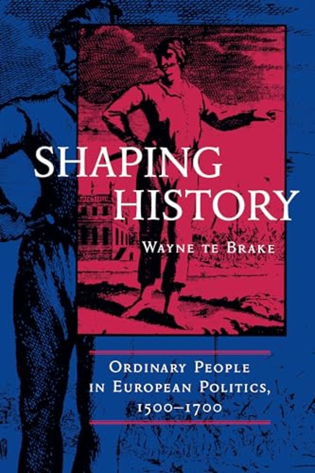 Shaping History – Ordinary People in European Politics 1500–1700 (Paper)