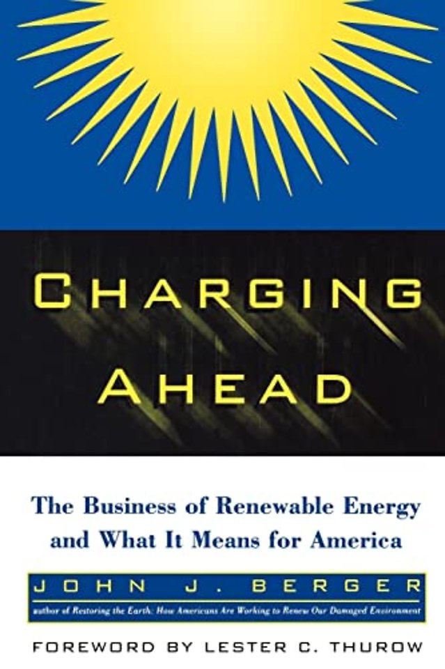 Charging Ahead – The Business of Renewable Energy & What it Means for America