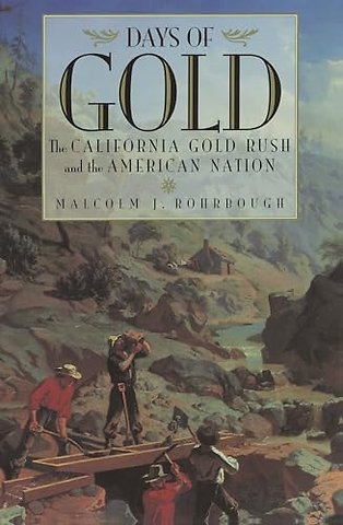 Days of Gold – The California Gold Rush & the American Nation (Paper)