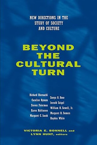 Beyond the Cultural Turn – New Directions in the Study of Society & Culture (Paper)