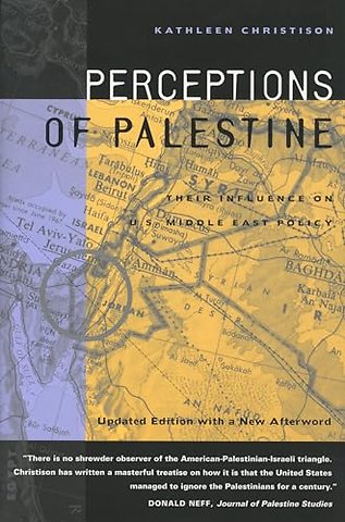 Perceptions of Palestine – Their Influence on U.S. Middle East Policy