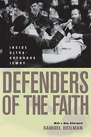 Defenders of the Faith – Inside Ultra–Orthodox Jewry