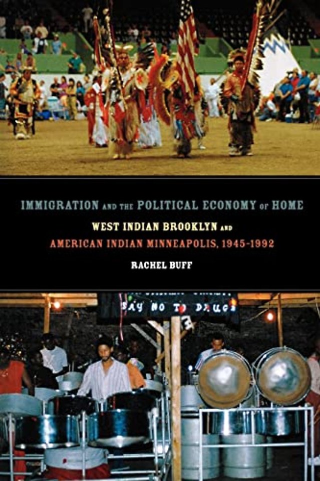 Immigration & the Political Economy of Home – West Indian Brooklyn & American Indian Minneapolis, 1945–1992
