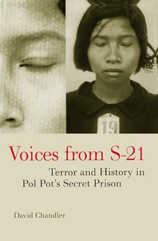Voices from S–21 – Terror & History in Pol Pot′s Secret Prison (Paper)