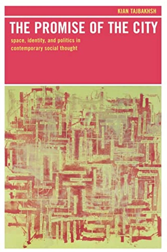 The Promise of the City – Space, Identity, & Politics in Contemporary Social Thought