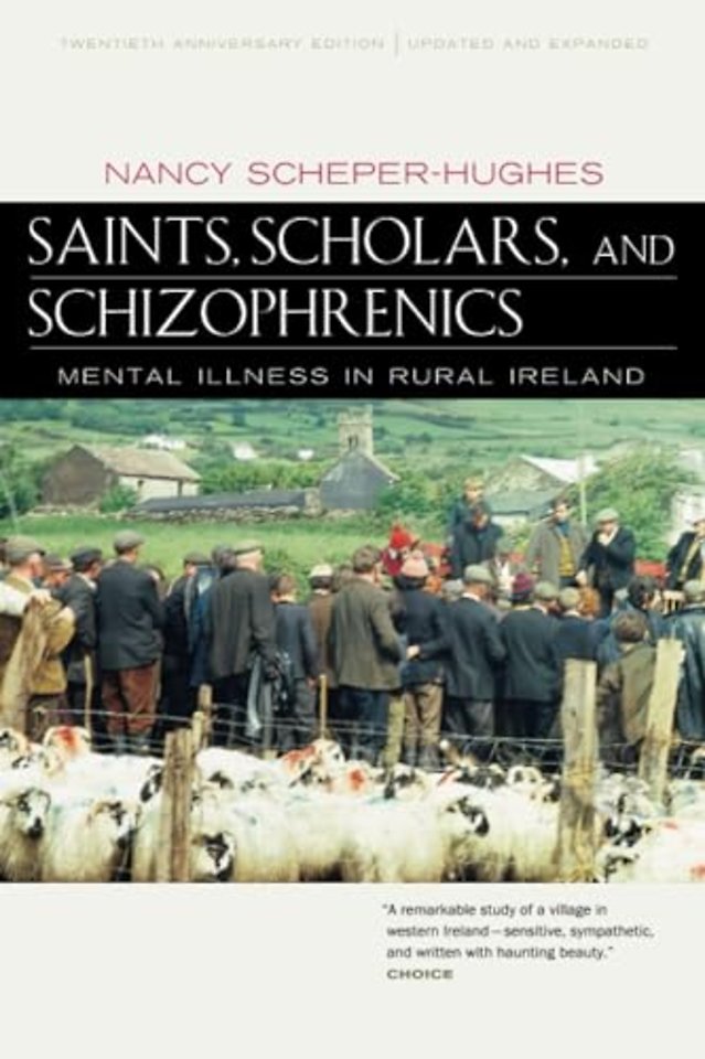 Saints, Scholars & Schizophrenics – Mental Illness  in rural Ireland Twentieth Anniversary Updated & Expanded
