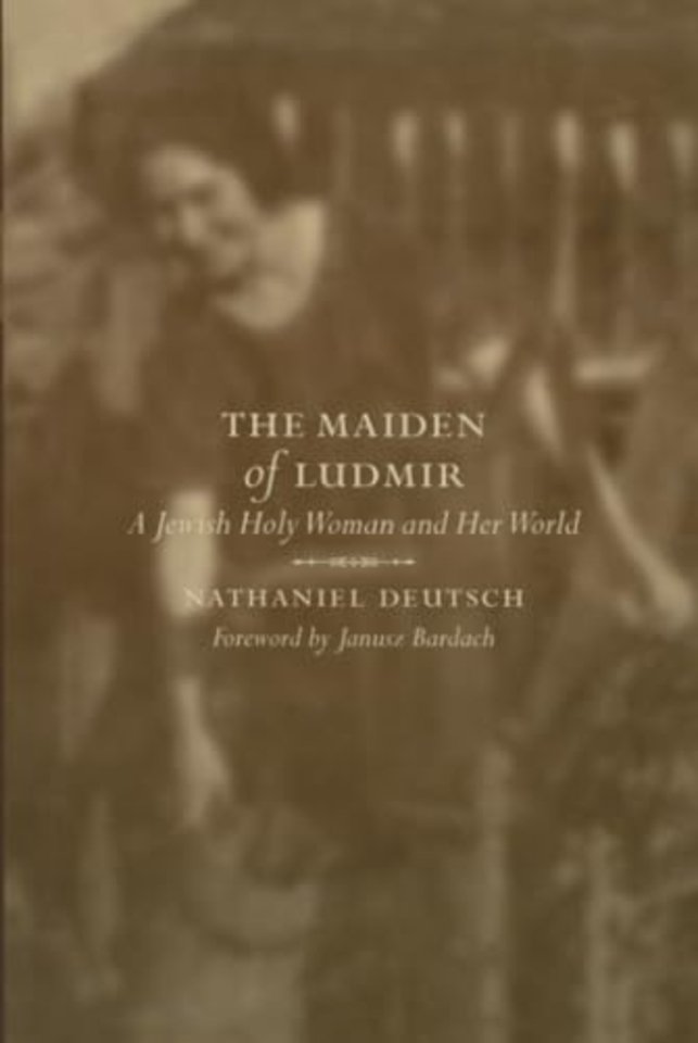 The Maiden of Ludmir – A Jewish Holy Woman and Her  World
