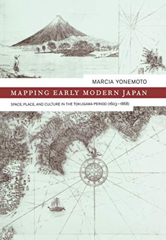 Mapping Early Modern Japan – Space, Place, & Culture in the Tokugawa Period, 1603 – 1868