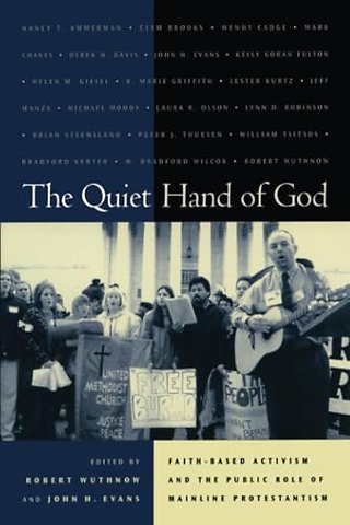 The Quiet Hand of God – Faith Based Activism & the Public Role of Mainline Protestantism