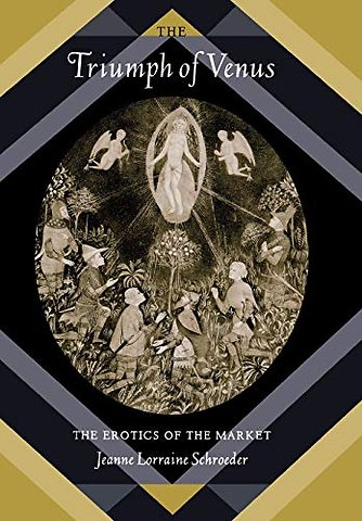 The Triumph of Venus – The Erotics of the Market