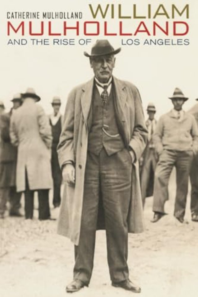 William Mulholland and the Rise of Los Angeles