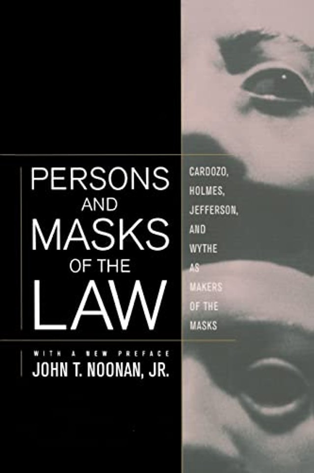 Persons & Masks of the Law – Cardozo, Holmes, Jefferson & Wythe as Makers of the Masks