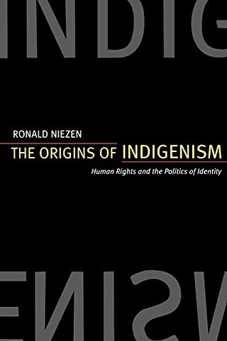 The Origins of Indigenism – Humans Rights & the Politics of Identity