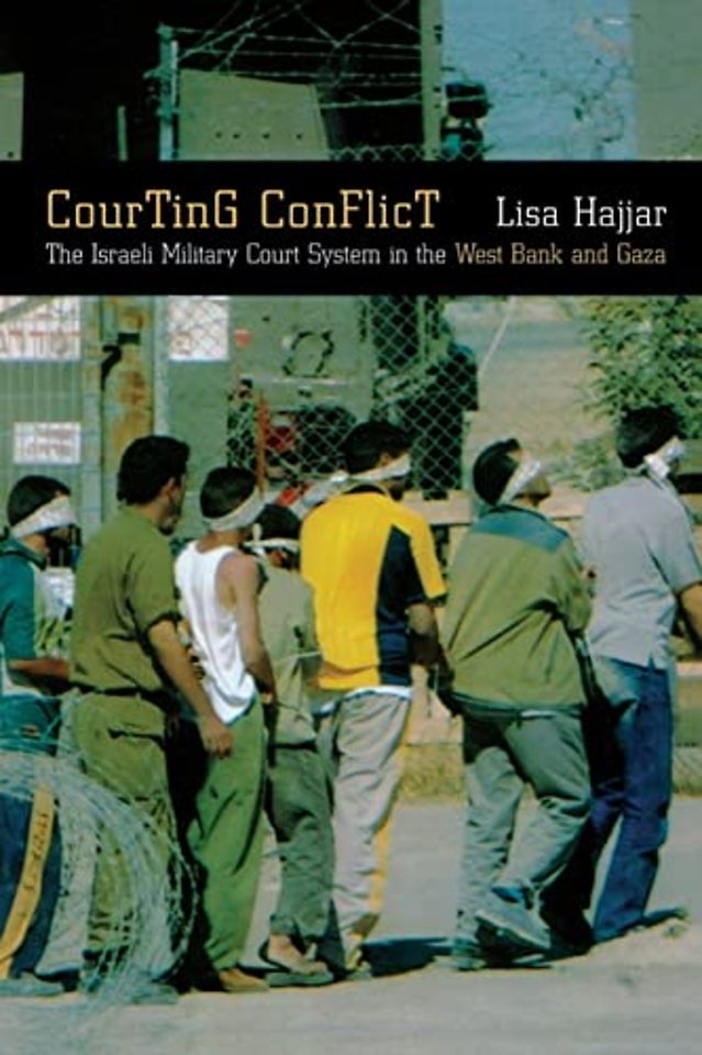 Courting Conflict – The Israeli Military Court System in the West Bank and Gaza