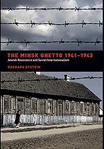The Minsk Ghetto 1941–1943