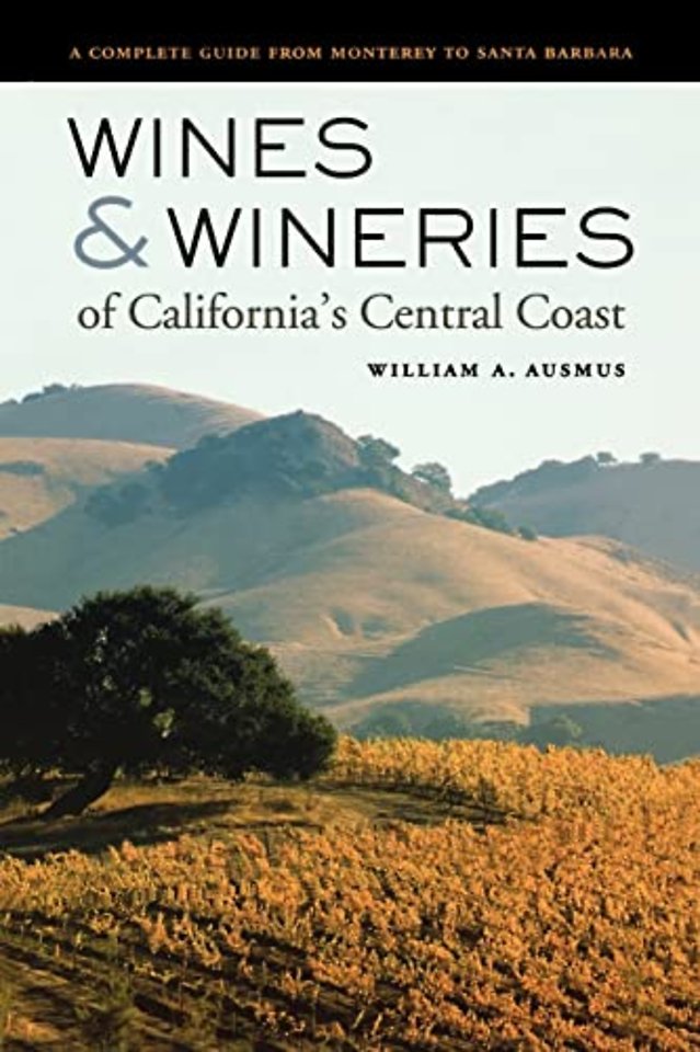 Wines and Wineries of California’s Central Coast