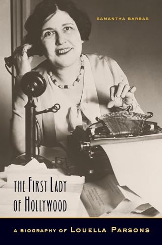 The First Lady of Hollywood – A Biography of Louella Parsons