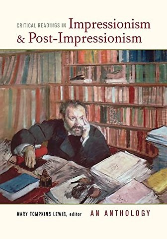 Critical Readings in Impressionism and Post–Impressionism