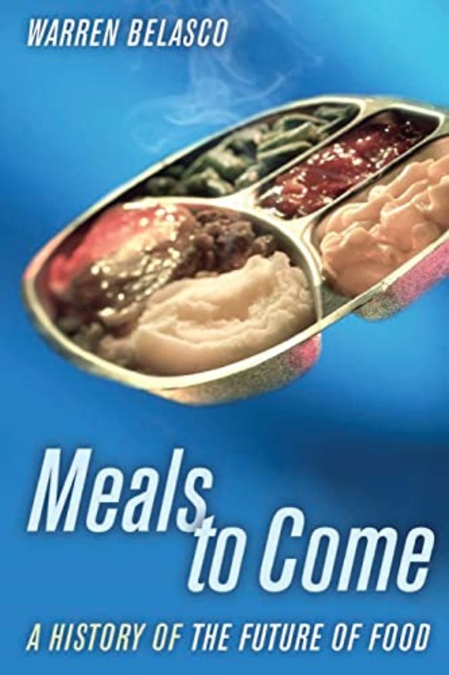 Meals to Come – A History of the Future of Food