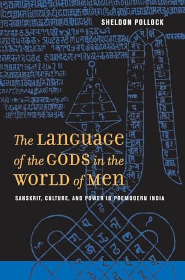 The Language of the Gods in the World of Men – Sanskrit, Culture and Power in Premodern India