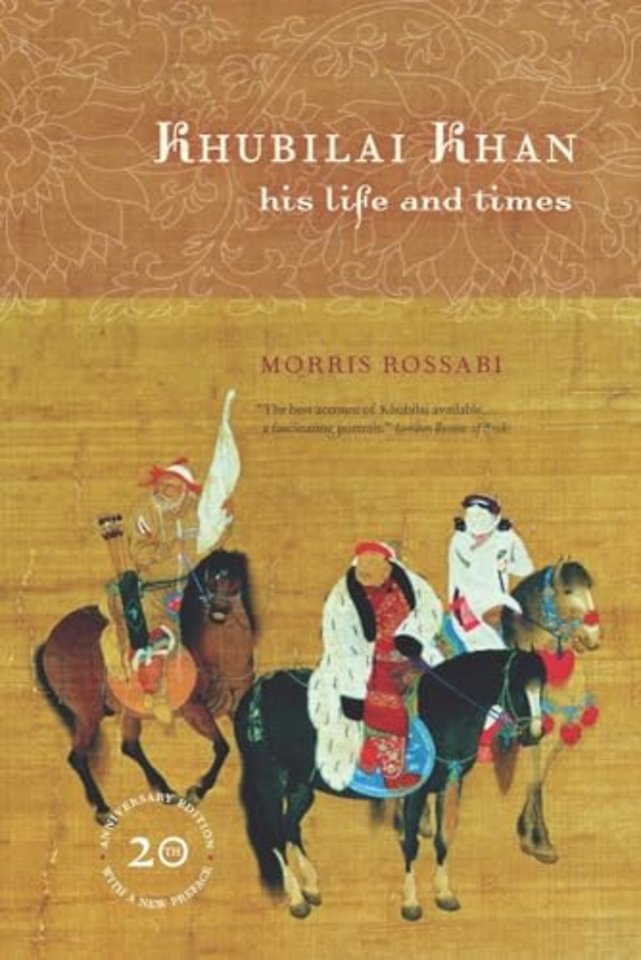 Khubilai Khan – His Life and Time – 20th Anniversary Edition
