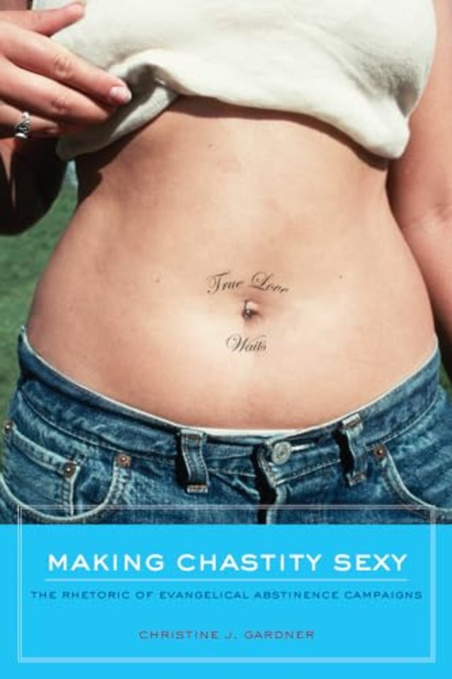 Making Chastity Sexy – The Rhetoric of Evangelical  Abstinence Campaigns