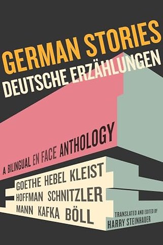 German Stories/Deutsche Erzahlungen – A Bilingual En Face Anthology