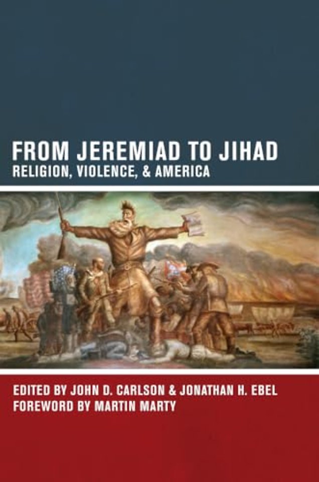 From Jeremaid to Jihad – Religion, Violence, and America